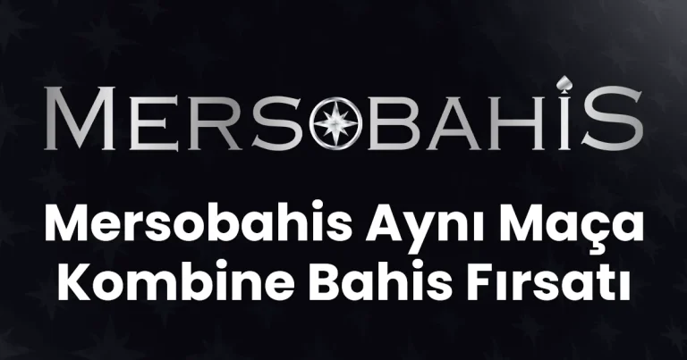 Mersobahis Aynı Maça Kombine Bahis Fırsatı