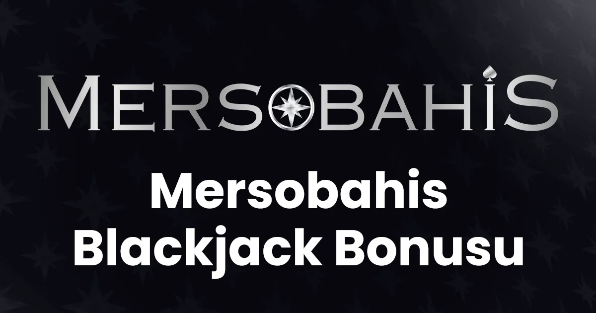 Mersobahis Blackjack Bonusu