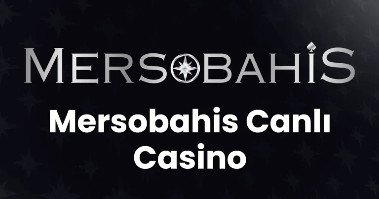 Mersobahis Canlı Casino