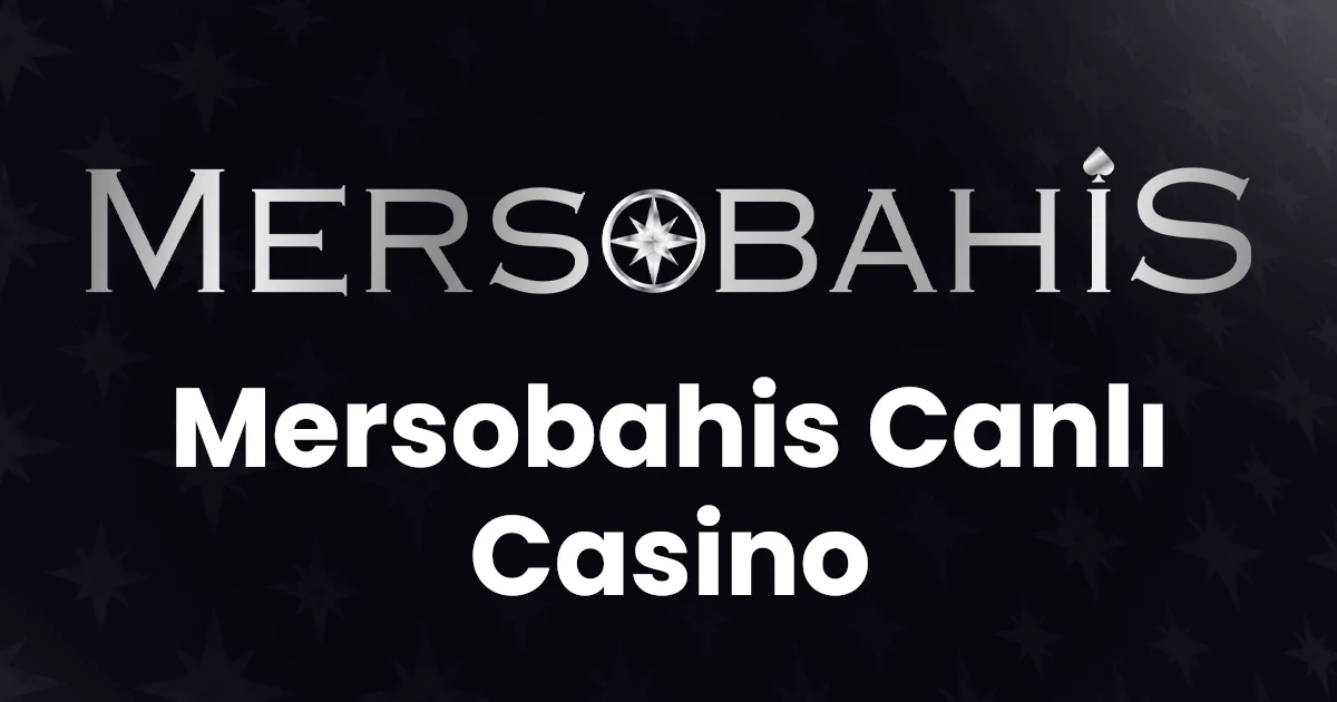 Mersobahis Canlı Casino