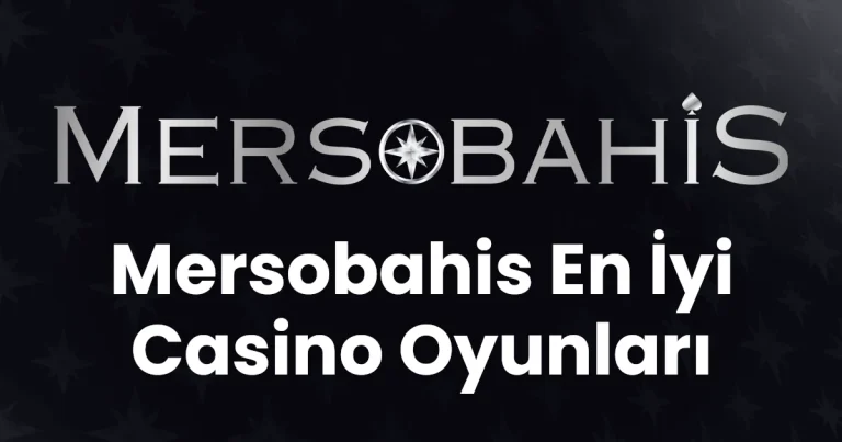 Mersobahis En İyi Casino Oyunları