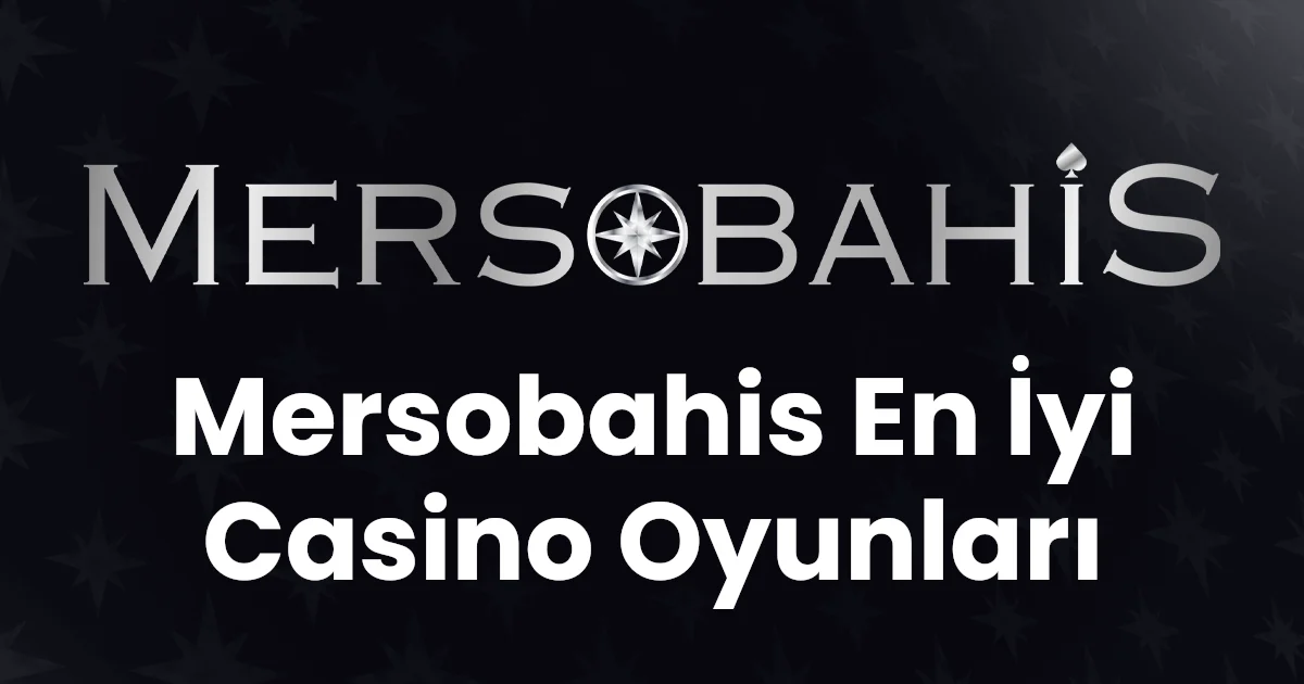 Mersobahis En İyi Casino Oyunları