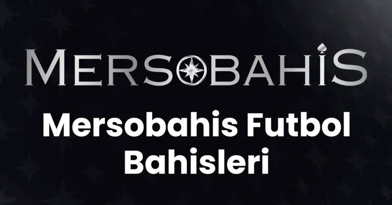 Mersobahis Futbol Bahisleri