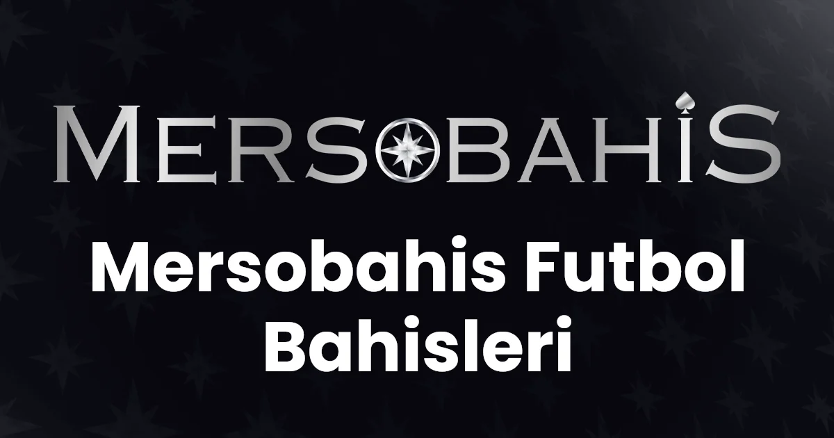Mersobahis Futbol Bahisleri