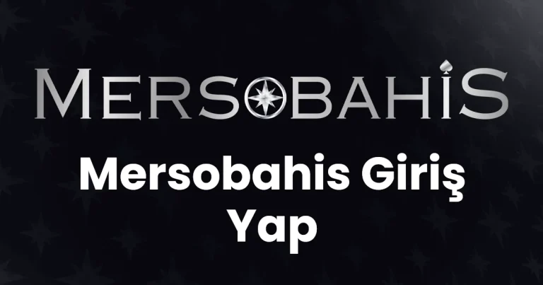Mersobahis Giriş Yap