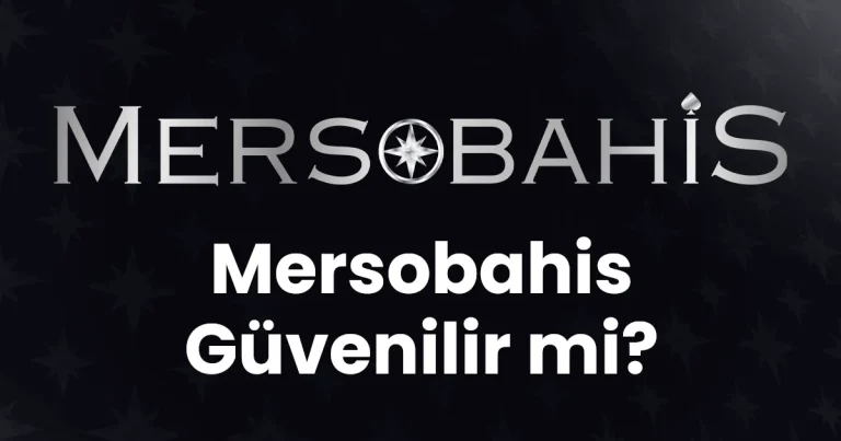 Mersobahis Güvenilir mi?