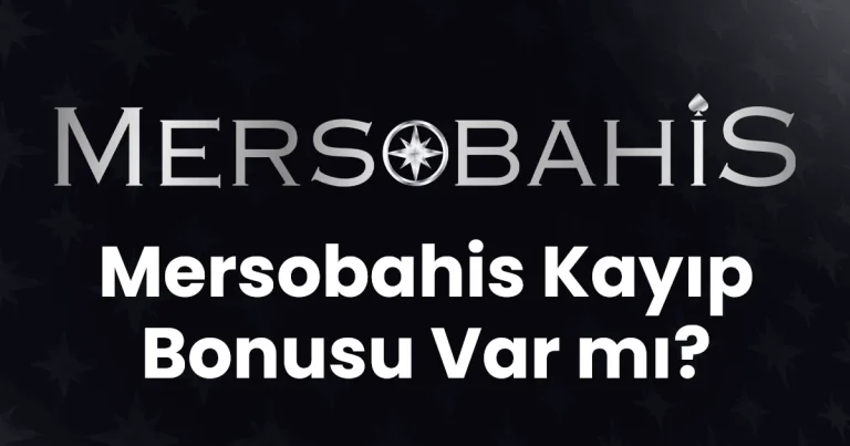 Mersobahis Kayıp Bonusu Var mı?