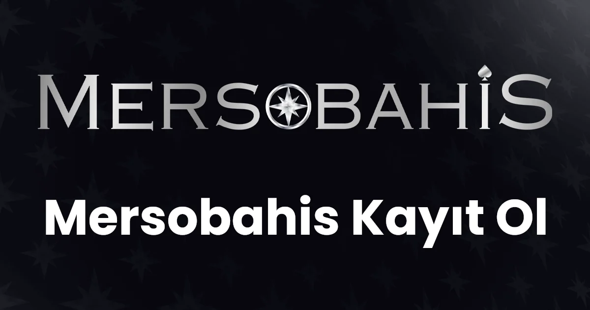 Mersobahis Kayıt Ol