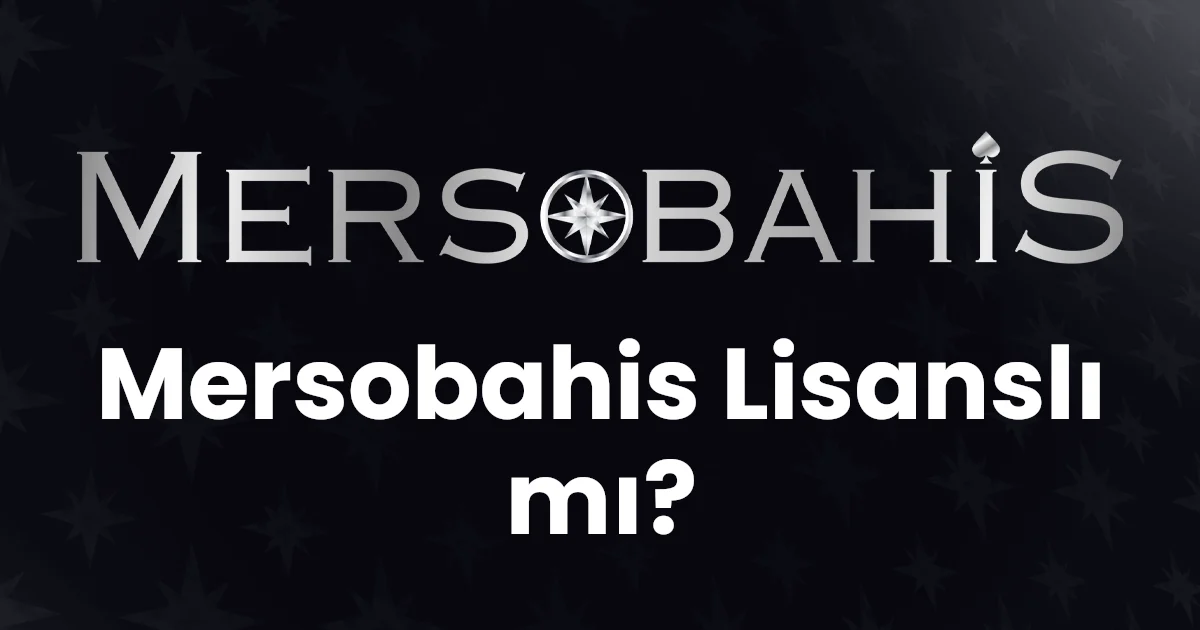 Mersobahis Lisanslı mı?