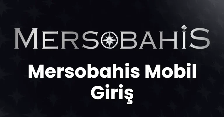 Mersobahis Mobil Giriş