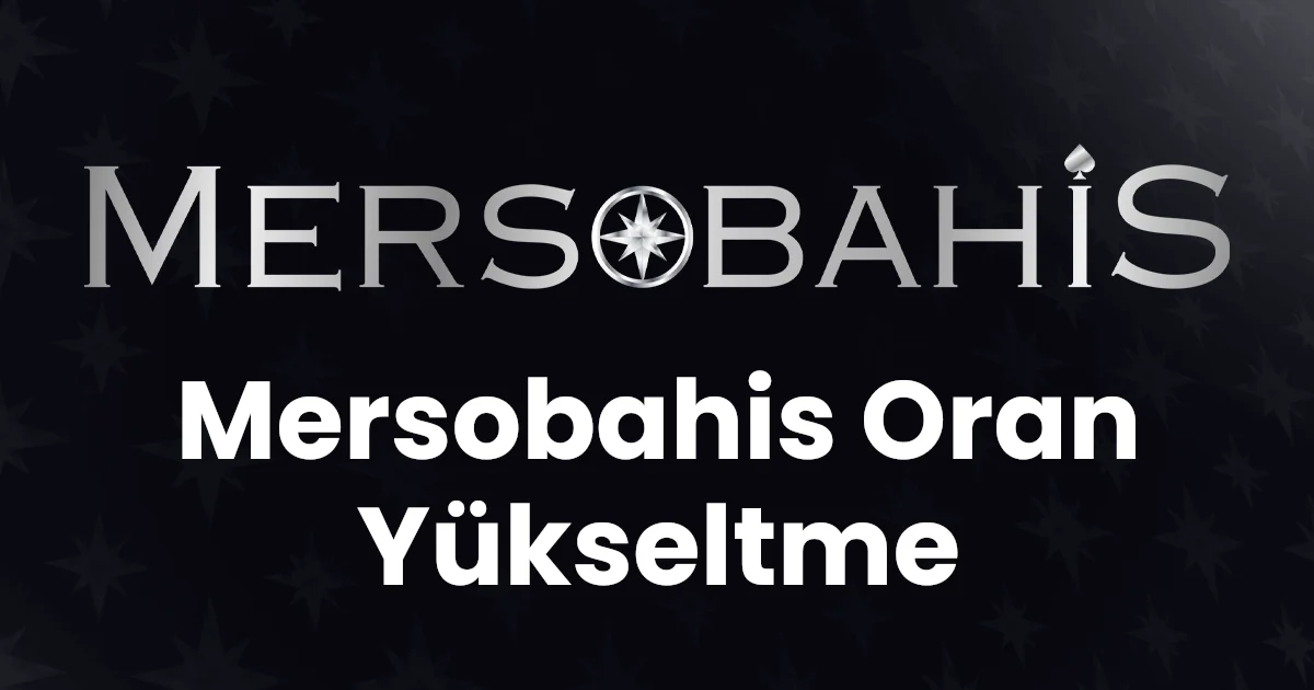 Mersobahis Oran Yükseltme