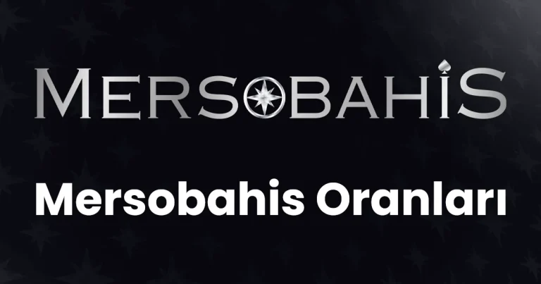 Mersobahis Oranları