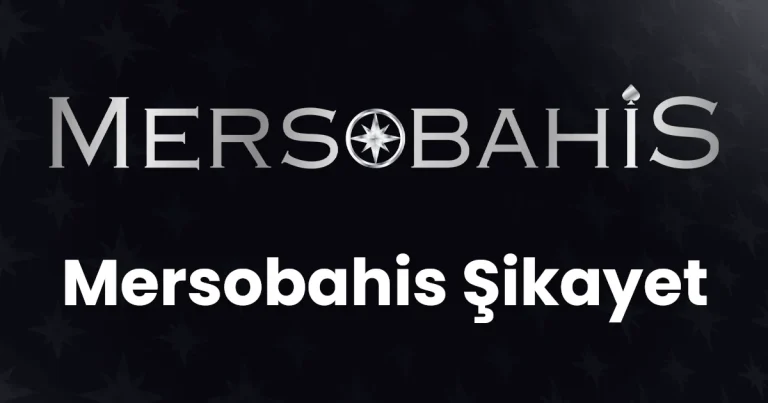 Mersobahis Şikayet