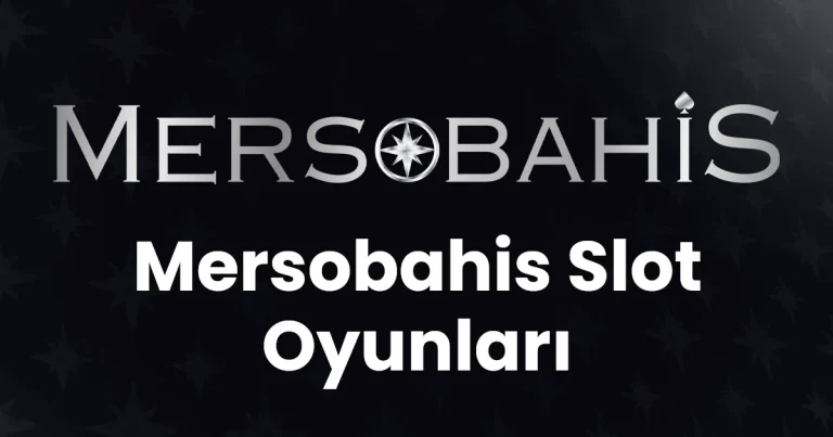 Mersobahis Slot Oyunları
