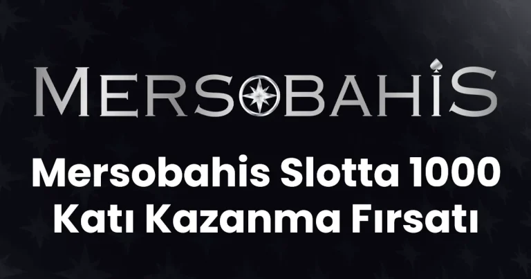 Mersobahis Slotta 1000 Katı Kazanma Fırsatı