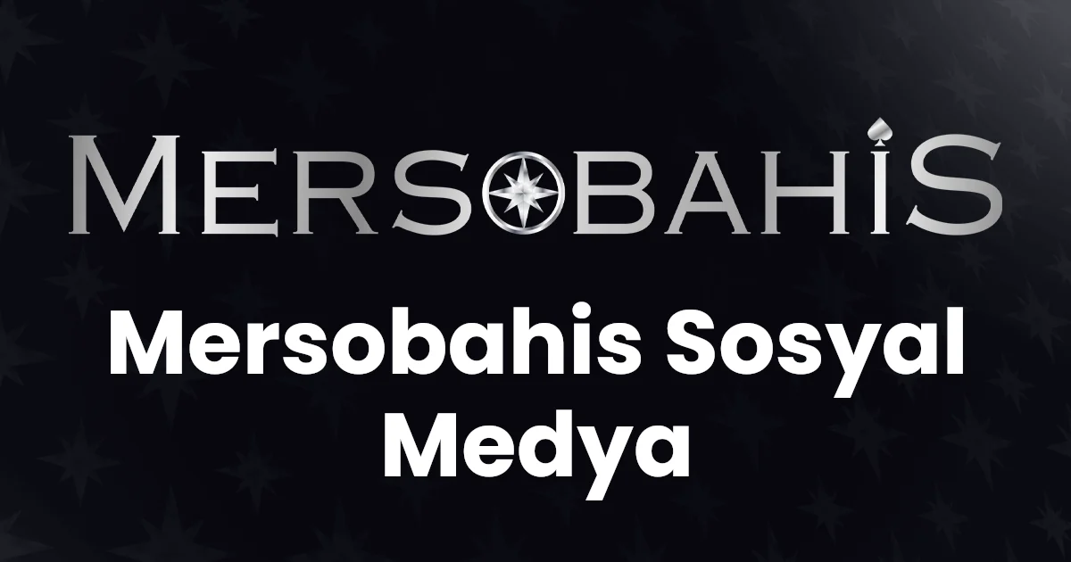 Mersobahis Sosyal Medya