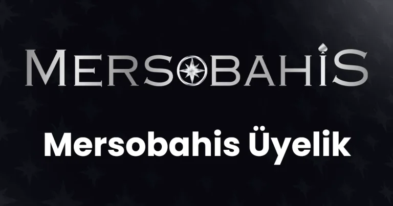 Mersobahis Üyelik
